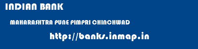 INDIAN BANK  MAHARASHTRA PUNE PIMPRI CHINCHWAD   banks information 